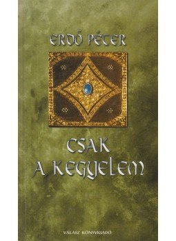 Erdő Péter - Csak a kegyelem Erdő Péter - Csak a kegyelem, Budapest 2003 antikvár könyv