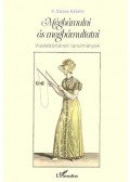 F. Dózsa Katalin - Megbámulni és megbámultatni - Viselettörténeti tanulmányok