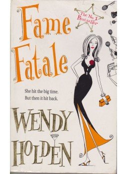 Wendy Holden - Fame Fatale Wendy Holden - Fame Fatale, London 2002 antikvár könyv