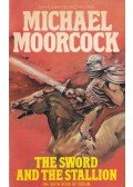 Moorcock, Michael - The Sword and the Stallion