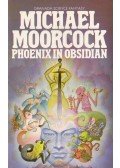 Moorcock, Michael - Phoenix in Obsidian