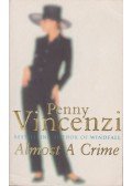 Penny Vincenzi - Almost a Crime