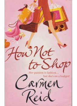 Reid, Carmen - How Not to Shop Reid, Carmen - How Not to Shop, London 2009 antikvár könyv