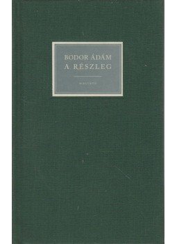 Bodor Ádám - A részleg Bodor Ádám - A részleg, 2006 antikvár könyv