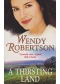 Robertson, Wendy - A Thirsting Land