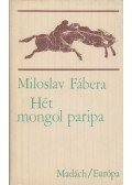 Fábera, Miloslav - Hét mongol paripa