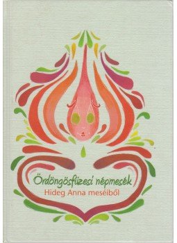 Magyar Zoltán, Vida Erika - Ördöngösfüzesi népmesék Magyar Zoltán, Vida Erika - Ördöngösfüzesi népmesék, Marosvásárhely 2009 antikvár könyv