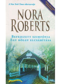 Nora Roberts - Befejezett szimfónia / Egy hölgy elcsábítása Nora Roberts - Befejezett szimfónia / Egy hölgy elcsábítása, Tatabánya 2012 antikvár könyv