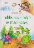 Benedek Elek - Többsincs királyfi és más mesék