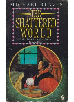 Reaves, Michael - The Shattered World Reaves, Michael - The Shattered World, London 1986 antikvár könyv