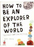 Smith, Keri - How to Be an Explorer of the World