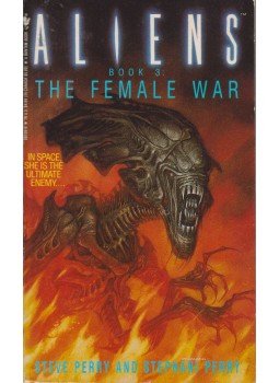 Perry, Steve, Perry, Stephani - Aliens - The Female War Perry, Steve, Perry, Stephani - Aliens - The Female War, 1993 antikvár könyv