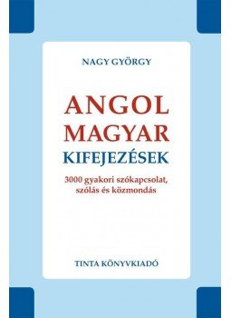 Nagy György - Angol-magyar kifejezések Nagy György - Angol-magyar kifejezések, Budapest 2010 antikvár könyv