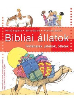 SEGARRA, MERCÉ ,  GARCIA, BERTA - BIBLIAI ÁLLATOK - Történetek, játékok, ötletek, null 2010 antikvár könyv