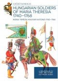 Somogyi Győző - Mária Terézia magyar katonái 1740 - 1768