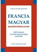 Szabó Márton,Náray - FRANCIA-MAGYAR BESZÉDFORDULATOK - 1200 KIFEJEZÉS A MINDENNAPI TÁRSALGÁS NYELVÉBŐL