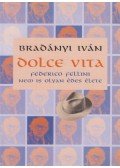 Bradányi Iván - Dolce Vita