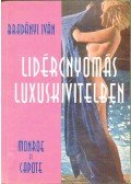 Bradányi Iván - Lidércnyomás luxuskivitelben