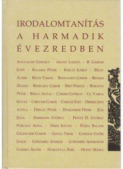 Fűzfa Balázs, Sipos Lajos - Irodalomtanítás a harmadik évezredben Fűzfa Balázs, Sipos Lajos - Irodalomtanítás a harmadik évezredben, Budapest 2006 antikvár könyv