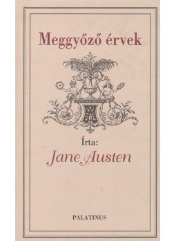 Jane Austen - Meggyőző érvek Jane Austen - Meggyőző érvek, Budapest 2005 antikvár könyv