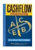 Robert T. Kiyosaki , Sharon L. Lechter - A Cashflow négyszög