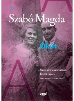 Szabó Magda - Ókút Szabó Magda - Ókút, 2016 antikvár könyv