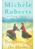 Roberts, Michele - Daughters of the House