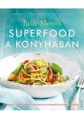 Julie Morris - SUPERFOOD a konyhában