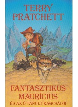 Terry Pratchett - Fantasztikus Maurícius és az ő tanult rágcsálói Terry Pratchett - Fantasztikus Maurícius és az ő tanult rágcsálói, Budapest 2014 antikvár könyv