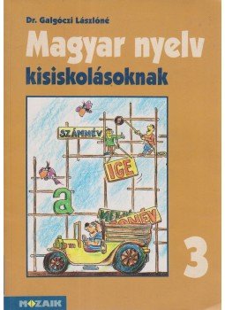 Dr. Galgóczi Lászlóné - Magyar nyelv kisiskolásoknak Dr. Galgóczi Lászlóné - Magyar nyelv kisiskolásoknak, Szeged 1997 antikvár könyv