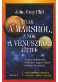 John Gray - A férfiak a Marsról, a nők a Vénuszról jöttek