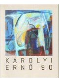 Wehner Tibor,Bereczky Lóránd,Feledy Balázs,Károlyi Ernő - Károlyi Ernő 90 (dedikált)