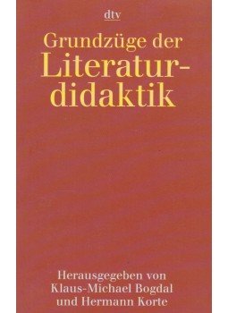 Bogdal, Klaus-Michael, Korte, Hermann - Grundzüge der Literaturdidaktik, München 2010 antikvár könyv