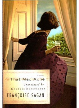 Hofstadter, Douglas, Francoise Sagan - That Mad Ache; Translator, Trader Hofstadter, Douglas, Francoise Sagan - That Mad Ache; Translator, Trader, 2009 antikvár könyv