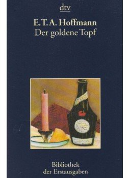 Hoffmann, Ernst Theodor Amadesus - Der goldene Topf Hoffmann, Ernst Theodor Amadesus - Der goldene Topf, München 2013 antikvár könyv