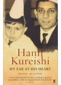 Kureishi, Hanif - My Ear at His Heart