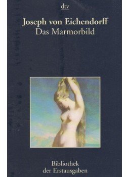 Joseph von Eichendorff - Das Marmonbild Joseph von Eichendorff - Das Marmonbild, München 2007 antikvár könyv
