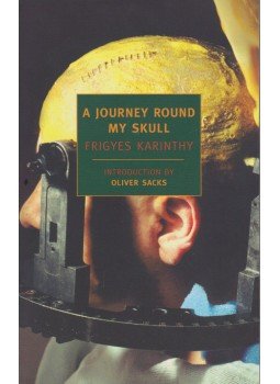 Karinthy Frigyes - A Journey Round My Skull Karinthy Frigyes - A Journey Round My Skull, New York 2008 antikvár könyv