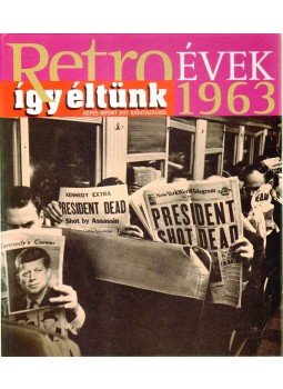 Széky János - Így éltünk 1963 Széky János - Így éltünk 1963, Budapest 2011 antikvár könyv