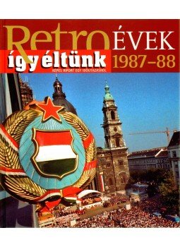 Széky János - Így éltünk 1987-88 Széky János - Így éltünk 1987-88, Budapest 2012 antikvár könyv