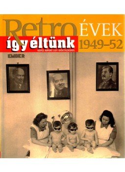 Széky János - Így éltünk 1949-52 Széky János - Így éltünk 1949-52, Budapest 2012 antikvár könyv
