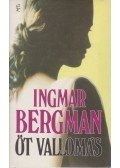 Ingmar Bergman - Öt vallomás