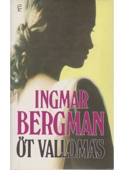Ingmar Bergman - Öt vallomás Ingmar Bergman - Öt vallomás, Budapest 1997 antikvár könyv