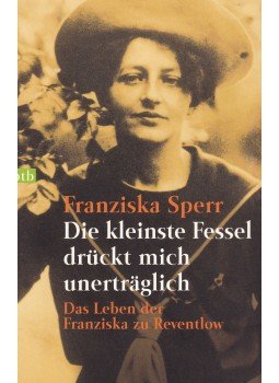 Sperr, Franziska - Die kleinste Fessel drückt mich unerträglich, München 2003 antikvár könyv
