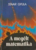 Staar Gyula - A megélt matematika