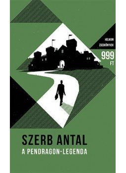Szerb Antal - A Pendragon legenda Szerb Antal - A Pendragon legenda, Budapest 2016 antikvár könyv