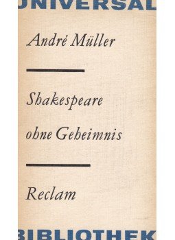 Müller, André - Shakespeare ohne Geheimnis Müller, André - Shakespeare ohne Geheimnis, Leipzig 1980 antikvár könyv