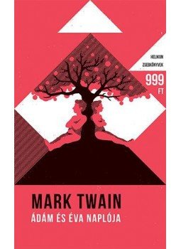 Twain, Mark - Ádám és Éva naplója Twain, Mark - Ádám és Éva naplója, Budapest 2016 antikvár könyv