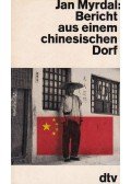 Myrdal, Jan - Bericht aus einem chinesischen Dorf