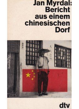 Myrdal, Jan - Bericht aus einem chinesischen Dorf Myrdal, Jan - Bericht aus einem chinesischen Dorf, München 1972 antikvár könyv